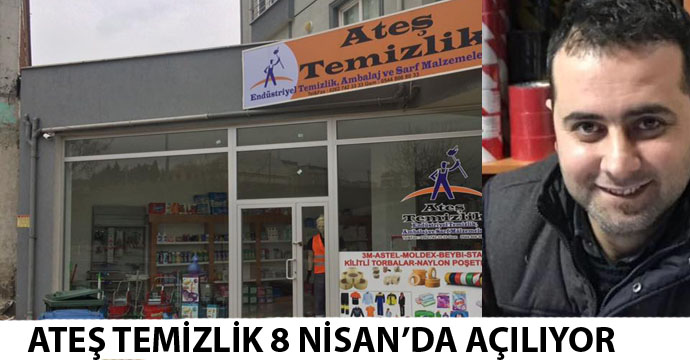 Ateş Temizlik açılıyor