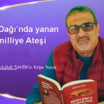 Düldül Dağında Yanan Kuvayımilliye Ateşi