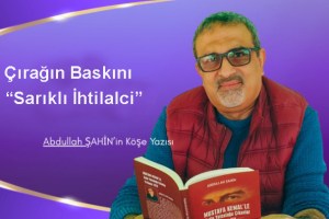 Çırağın Baskını “Sarıklı İhtilalci”